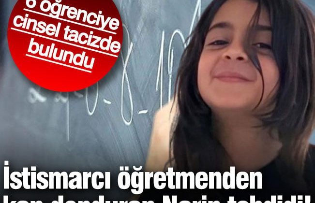 Cinsel istismarcı öğretmenden öğrencilere kan donduran Narin tehdidi!