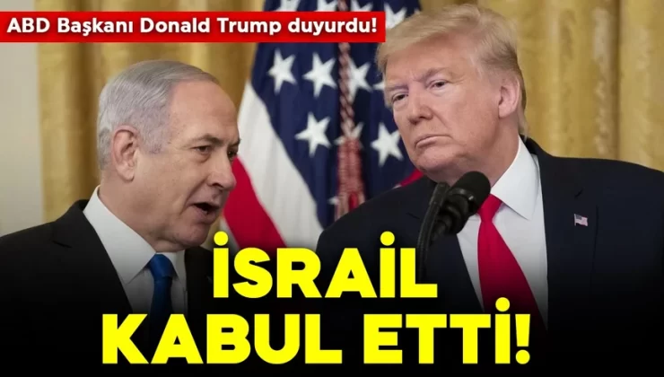 ABD Başkanı Donald Trump duyurdu! İsrail Gazze’de ateşkesi kabul etti