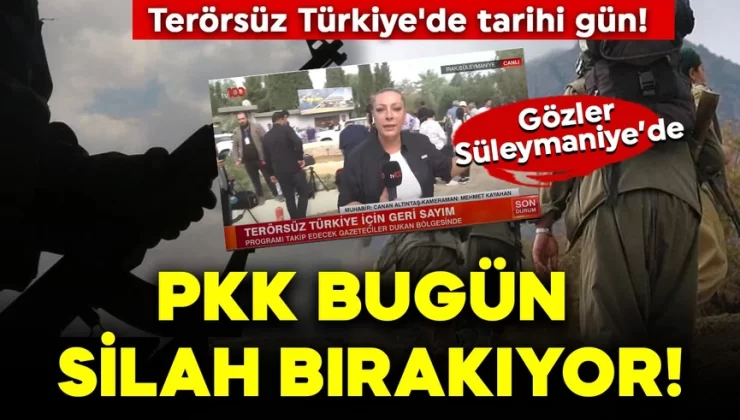 Terörsüz Türkiye’de tarihi gün! PKK bugün silah bırakıyor