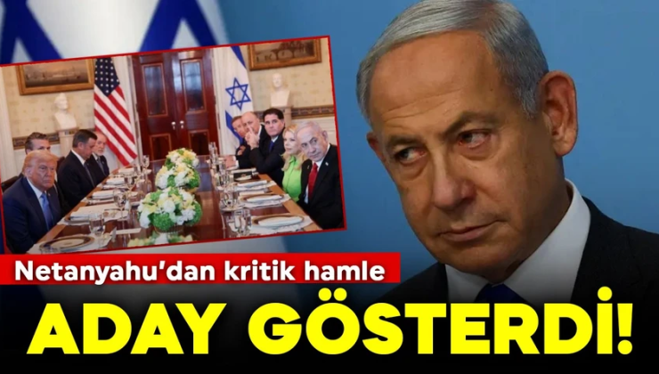 Netanyahu’dan kritik hamle: Trump’ı Nobel’e aday gösterdi!