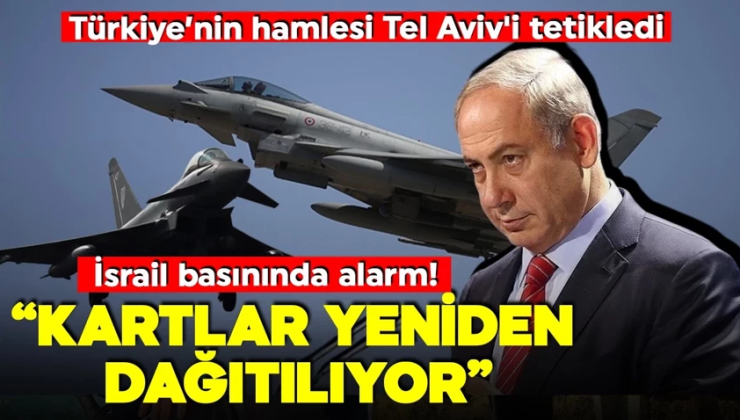 Türkiye’nin hamlesi Tel Aviv’i tetikledi! İsrail basınında Türkiye alarmı: ‘Kartlar yeniden dağıtılıyor’