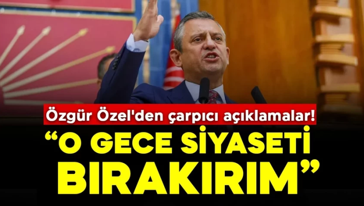 Özgür Özel’den çarpıcı açıklamalar! “İlk seçimde CHP birinci parti çıkmazsa, O gece siyaseti bırakırım”