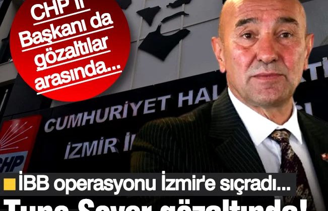 İBB operasyonu İzmir’e sıçradı! CHP’nin eski büyükşehir belediye başkanı Tunç Soyer gözaltına alındı…
