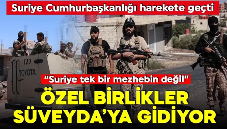 Süveyda kaynıyor! Kıvılcım yangına dönüşüyor. Özel birlik görevlendirildi