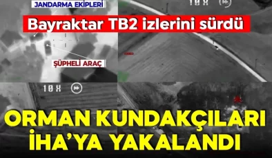 Orman kundakçıları İHA’ya yakalandı! Bayraktar TB2 izlerini sürdü!