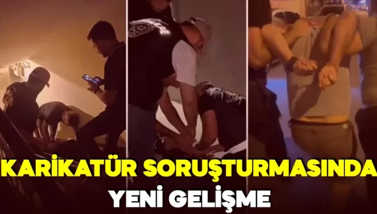 Karikatür soruşturmasında yeni gelişme!