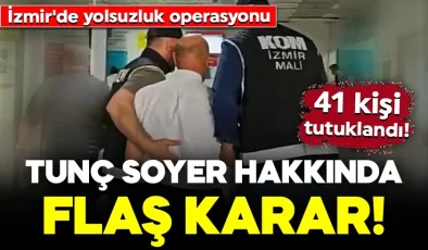 İzmir’de yolsuzluk operasyonu: Tunç Soyer hakkında flaş karar