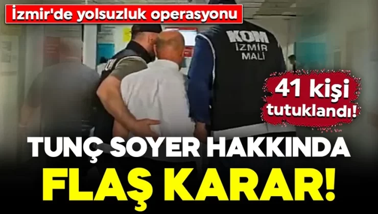 İzmir’de yolsuzluk operasyonu: Tunç Soyer hakkında flaş karar