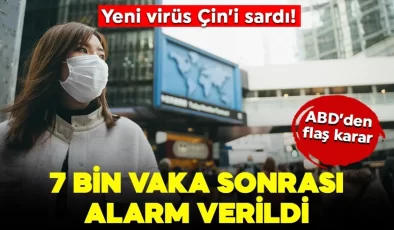 Yeni virüs Çin’i sardı! 7 bin vaka sonrası alarm verildi! ABD’den flaş karar
