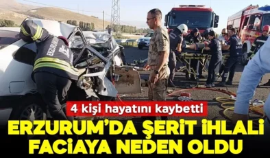 Erzurum’da şerit ihlali facia getirdi: 4 kişi hayatını kaybetti
