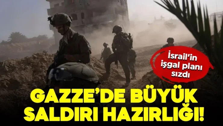 Gazze’de büyük saldırı hazırlığı: İsrail’in işgal planı sızdı