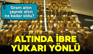 Altında ibre yukarı yönlü! 28 Ağustos gram altın, çeyrek altın ne kadar oldu? İşte güncel fiyatlar!