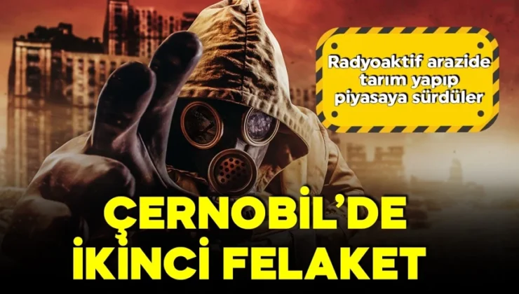 Ukrayna’da ikinci Çernobil skandalı! Radyoaktif arazide tarım yapıp piyasaya sürdüler!