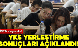 YKS yerleştirme sonuçları açıklandı!