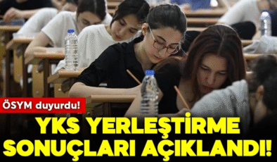 YKS yerleştirme sonuçları açıklandı!