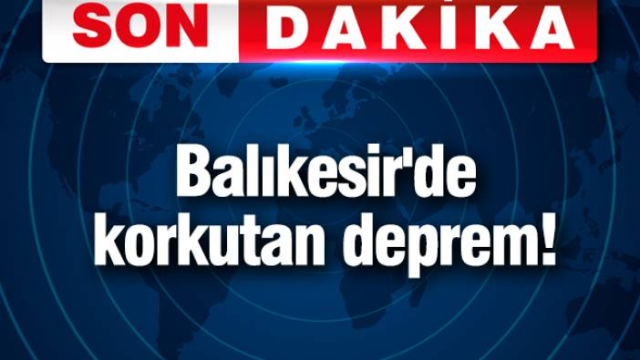 Balıkesir’de korkutan deprem! (28 Ağustos 2025)
