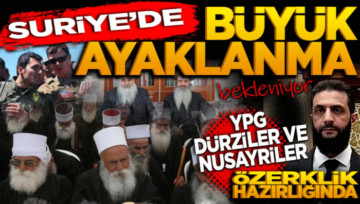 YPG, Dürziler ve Nusayriler… Suriye’de büyük ayaklanma hazırlığında