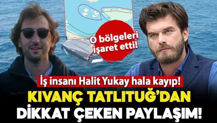 İş insanı Halit Yukay hala kayıp! Kıvanç Tatlıtuğ’dan dikkat çeken paylaşım geldi