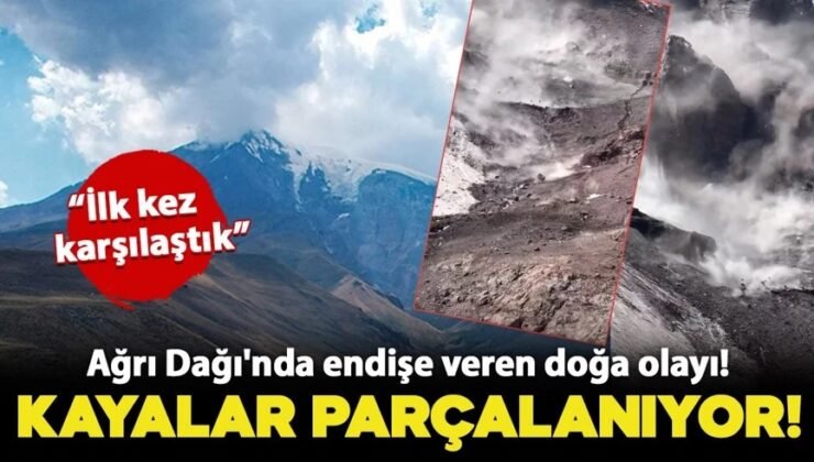 Sıcak hava Ağrı Dağı’nı harekete geçirdi! Kayalar parçalanmaya başladı