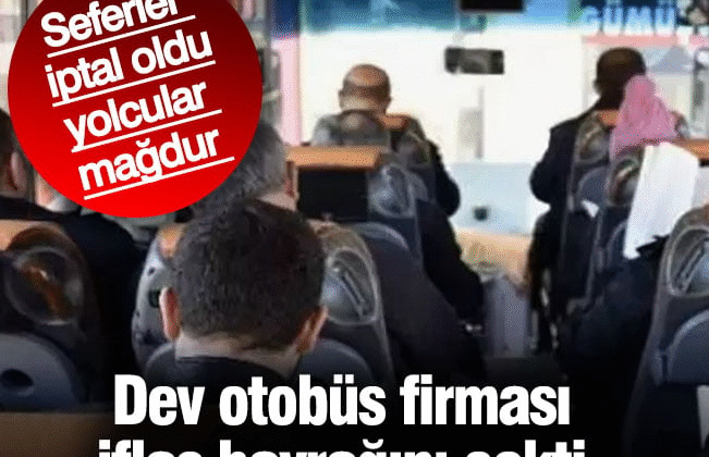 Dev otobüs firması iflas bayrağını çekti. Seferler iptal oldu yolcular mağdur