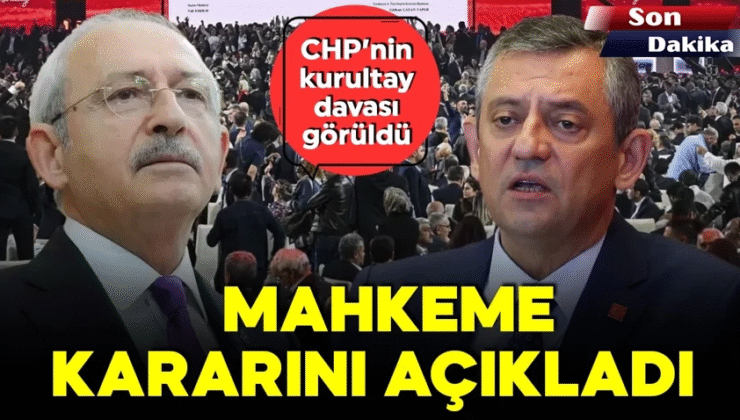 Son Dakika… CHP’nin Kurultay davası ertelendi