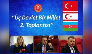 Meclis heyeti “Üç Devlet Bir Millet 2. Toplantısı”na katılacak