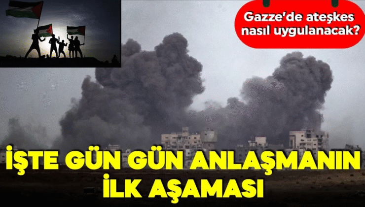 Gazze’de ateşkes nasıl uygulanacak? İşte gün gün anlaşmanın ilk aşaması