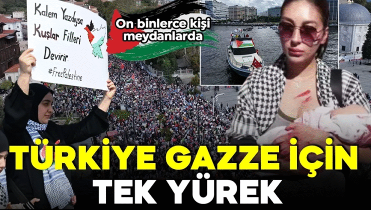 Türkiye Gazze için tek yürek !.. İstanbul, Ankara ve İzmir’de Gazze’ye destek gösterisi..