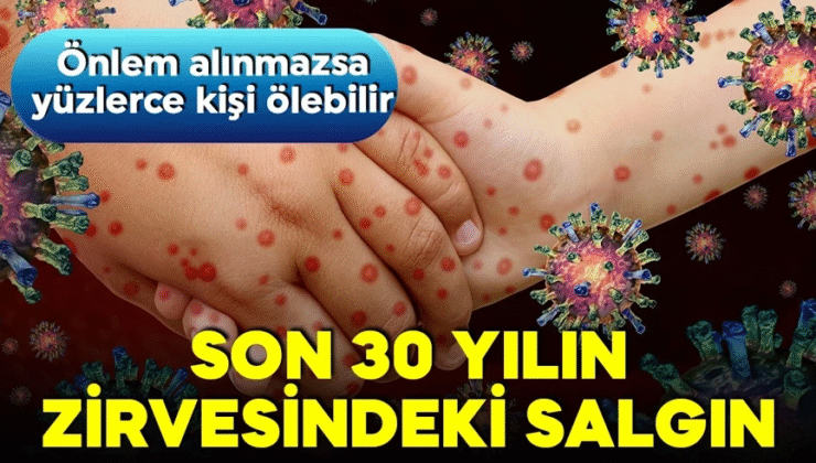 Son 30 yılın zirvesinde! Önlem alınmazsa yüzlerce kişi ölebilir! Acil çağrı yapıldı