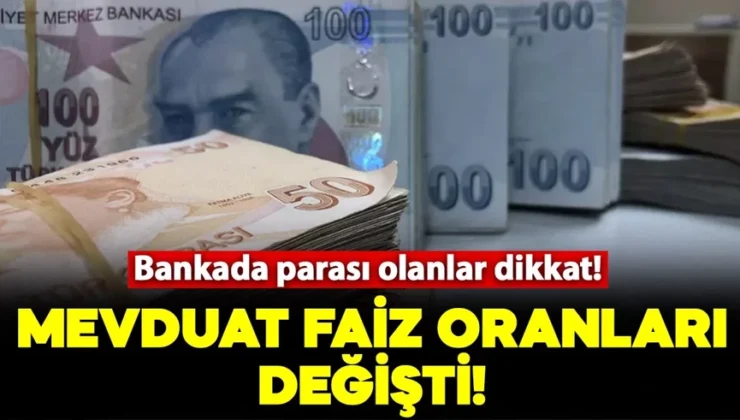 Bankada parası olanlar dikkat! Mevduat faizleri değişti