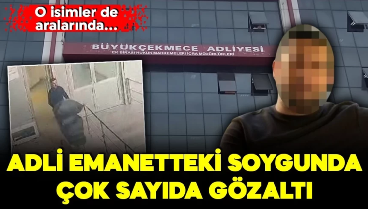 İstanbul Büyükçekmece adli emanetindeki altın soygunu ile ilgili çok sayıda şüpheli göz altında 