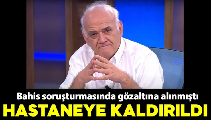 Gözaltına alınan Ahmet Çakar kalp krizi şüphesiyle hastaneye kaldırıldı