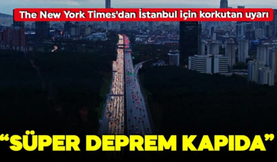 The New York Times İstanbul’u işaret etti! “Süper deprem kapıda”