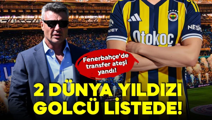 Fenerbahçe’de transfer ateşi yandı! Golcü transfer için düğmeye basıldı! 2 dünya yıldızı listede