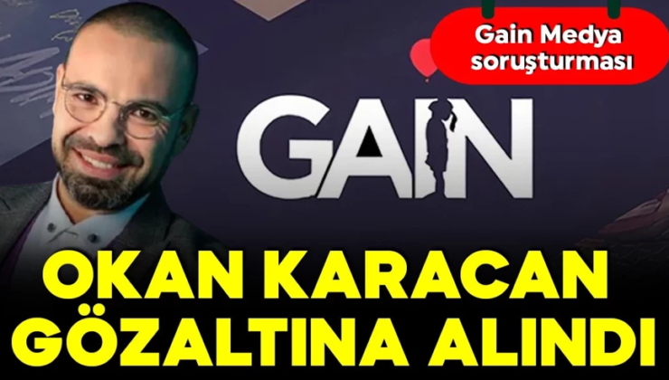 Gain Medya soruşturması çerçevesinde, Okan Karacan gözaltına alındı