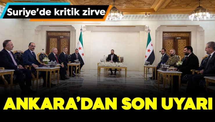 Suriye’de kritik zirve: Ankara’dan son uyarı! Bakan Fidan’dan önemli açıklamalar