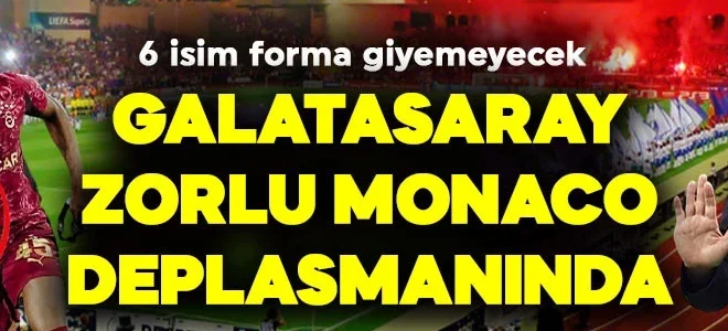 Şampiyonlar Ligi’nde ilk 24 için zorlu maç! Galatasaray, Monaco ile karşılaşacak! 6 eksik var! 