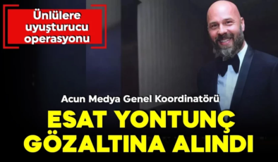 Acun Medya Genel Koordinatörü Esat Yontunç havalimanında gözaltına alındı