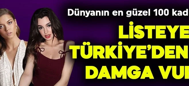 Dünyanın en güzel 100 kadını açıklandı! Listeye Türkiye’den 7 isim damga vurdu