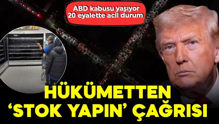 ABD kabusu yaşıyor! 20 eyalette acil durum ilan edildi! Hükümetten ‘Stok yapın’ çağrısı