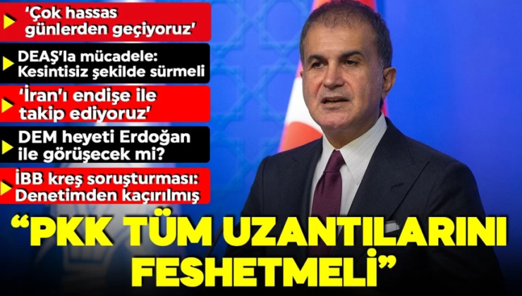 Ömer Çelik, DEM Partili başkanların sözlerini lanetledi: Kırmızı çizgimizi ihlal ettiler