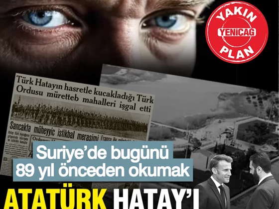 Suriye’de bugünü 89 yıl önceden okumak: Atatürk Hatay’ı nasıl aldı?
