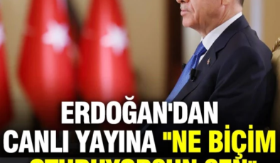 Erdoğan’dan canlı yayına ”ne biçim oturuyorsun sen” müdahalesi
