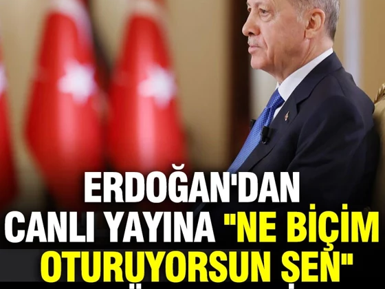 Erdoğan’dan canlı yayına ”ne biçim oturuyorsun sen” müdahalesi