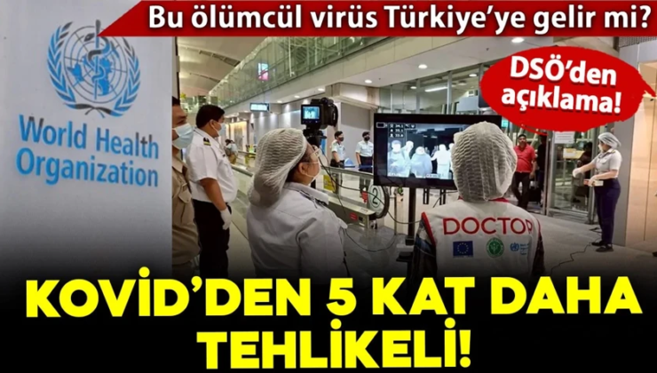 Kovid’den 5 kat daha ölümcül yeni bir virüs tehdidi! Dünya Sağlık Örgütü açıklama yaptı