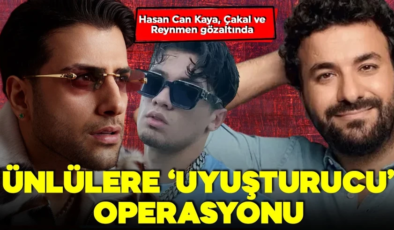 Ünlü isimlere operasyon! Hasan Can Kaya, Reynmen gibi çok kişi gözaltında