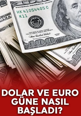 Dolar ve euro güne nasıl başladı? İşte güncel fiyatlar