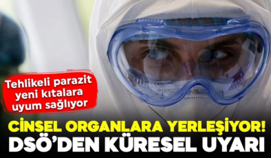 Cinsel organlara yerleşen parazit için DSÖ’den küresel uyarı! Deriden bulaşıyor, yeni kıtalara uyum sağlıyor