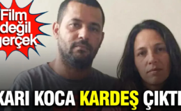Film değil gerçek: Karı koca kardeş çıktı