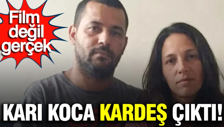 Film değil gerçek: Karı koca kardeş çıktı